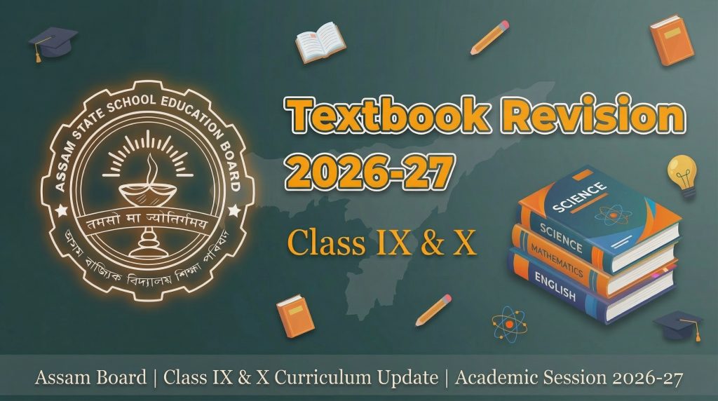 Assam Board to Revise Class IX and X Textbooks from 2026–27 Academic Session